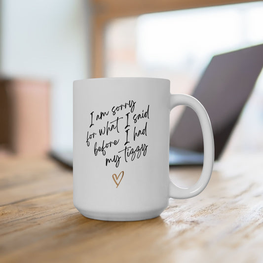 Funny Apology Ceramic Mug — Minimalist Black Text Coffee Lover Quote (11oz/15oz)